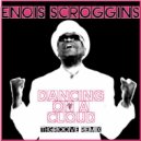 Enois Scroggins - Dancing\'On A Cloud (T-Groove Instrumental Remix)