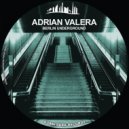 Adrian Valera - Berlin Underground (Original Mix)