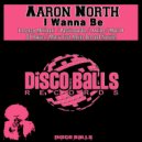 Aaron North - I Wanna Be
