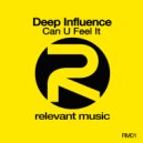 Deep Influence - Can U Feel It (House Mix)