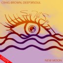 Craig Brown & Deep3rSoul - New Moon
