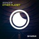 Xander - Other Planet