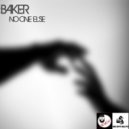 Baker - No One Else