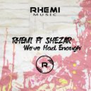 Rhemi Ft Shezar - We've Had Enough