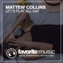 Mattew Collins - Lets Play All Day (Low Bass Dub Mix)