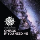 Omiros - If You Need Me