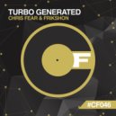 Chris Fear & Frikshon - Turbo Generated (Original Mix)