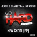 Jekyll & Clarkey Feat. MC Astro - New Skool (Callum Higby Remix)