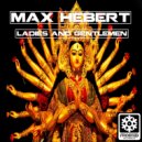Max Hebert - Ladies & Gentlemen