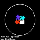 John Fux - Spencer (Dion Remix)