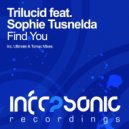 Trilucid feat. Sophie Tusnelda - Find You (Remixed) (Tomac Remix)