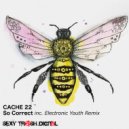 Cache 22 - So Correct (Original Mix)