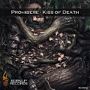 Prohibere - Kiss Of Death (Original Mix)