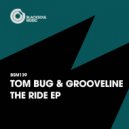 Tom Bug & Grooveline - The Ride
