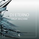 DJ Eterno - Drop Machine