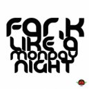 Far-K - Like A Monday Night (Original Mix)