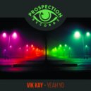 Vik Kay - Yeah Yo (Original Mix)