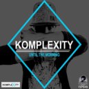 Komplexity - Until The Morning
