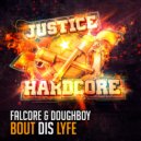 Falcore & Doughboy - Bout Dis Lyfe (Original Mix)