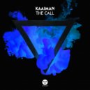 Kaaiman - The Call (Original Mix)