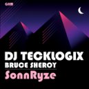 DJ Tecklogix, Bruce Sheroy - SonnRyze (Original Mix)