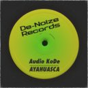 AuDio KoDe - Ayahuasca (Original Mix)