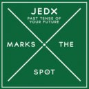 Jedx - Past Tense Of Your Future (Original Mix)