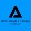 Martin Strauts & A.Salazar - Wanderlust (Original Mix)