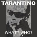 Tarantino - What? Who? (DJ Toney D Remix)