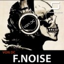Von Dc - F.Noise (Original Mix)
