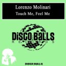 Lorenzo Molinari - Touch Me, Feel Me