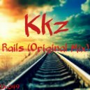 Kkz - Rails (Original Mix)