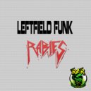 Leftfield Funk - Rabies