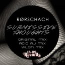 Rørschach - Submissive Thoughts (WLSN Remix)