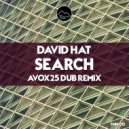 David Hat - Search (Avox25 Dub Remix)