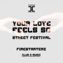Firestarterz - Your Love Feels So