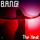B.A.N.G! - The Heat