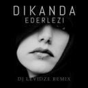 Dikanda - Ederlezi (DJLevidze Remix)