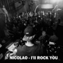 Nicolao - I\'II Rock You (Original Mix)