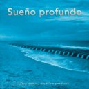 Sueño Profundo Club & Dormir & Dormir Profundamente - Música suave