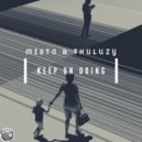 Misto & Thuluzy - Keep On Doing (Original Mix)