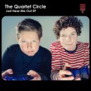 The Quartet Circle - Just Hear Me Out (Original Mix)
