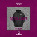 ITS BLEY - Gotta Leave