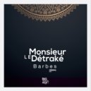 Monsieur Le Détraké - Barbes