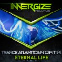 Trance Atlantic & Noath - Eternal Life (Original Mix)