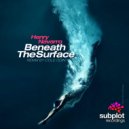 Henry Navarro - Beneath The Surface (Original Mix)