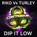 Riko Vs Turley - Dip It Low (Extended Mix)