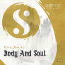 Eric Smith - Body and Soul (Original Mix)