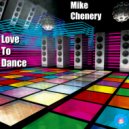 Mike Chenery - Love To Dance (Original Mix)