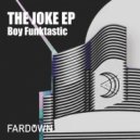Boy Funktastic - Joke (Original Mix)